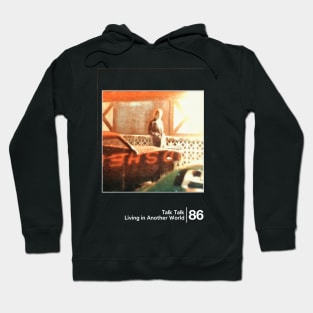 Talk Talk - Living In Another World / Minimal Style Graphic Artwork Design Hoodie